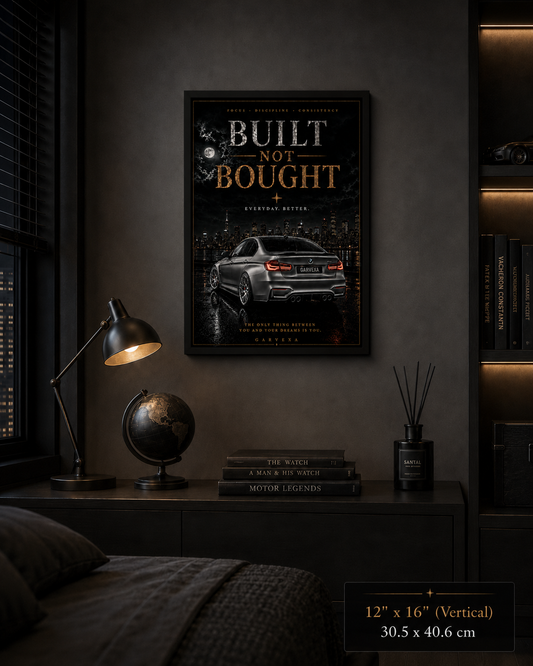 Built Not Bought - Framed Poster