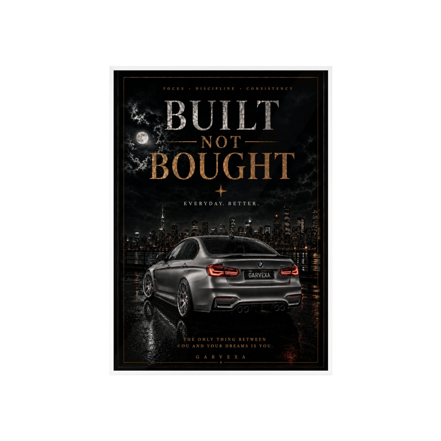 Built Not Bought Car Poster Framed — Motivational Automotive Wall Art